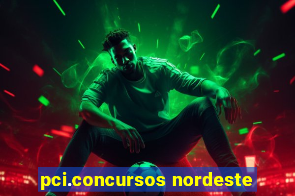 pci.concursos nordeste